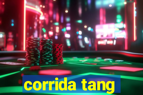 corrida tang